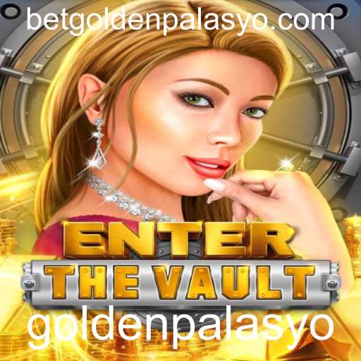 Explorando EntertheVault: Uma Aventura Épica no Goldenpalasyo